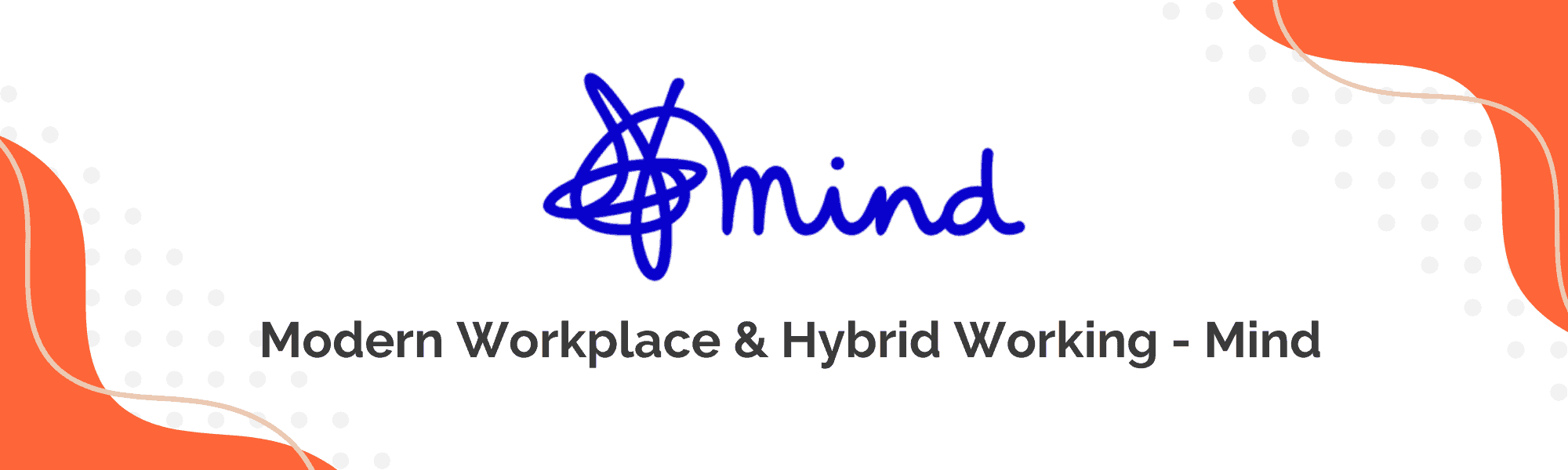 Modern Workplace & Hybrid Working at Mind