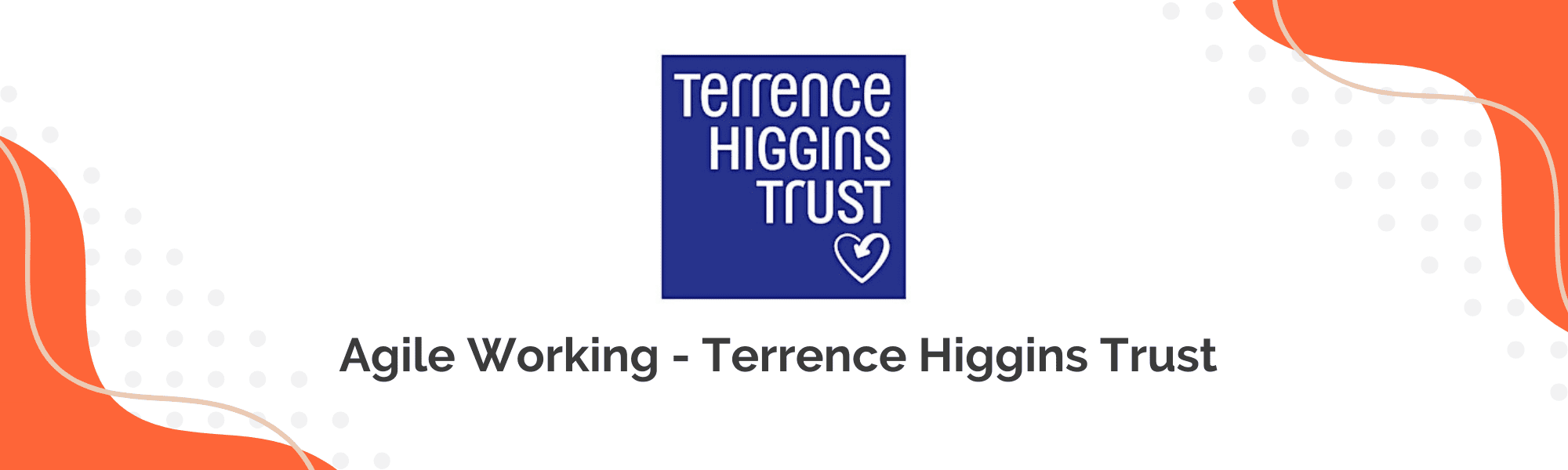 Agile Working at Terrence Higgins Trust