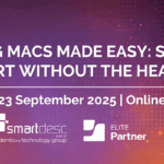 Managing Macs Made Easy: Security & Support Without the Headache – 23rd September 2025