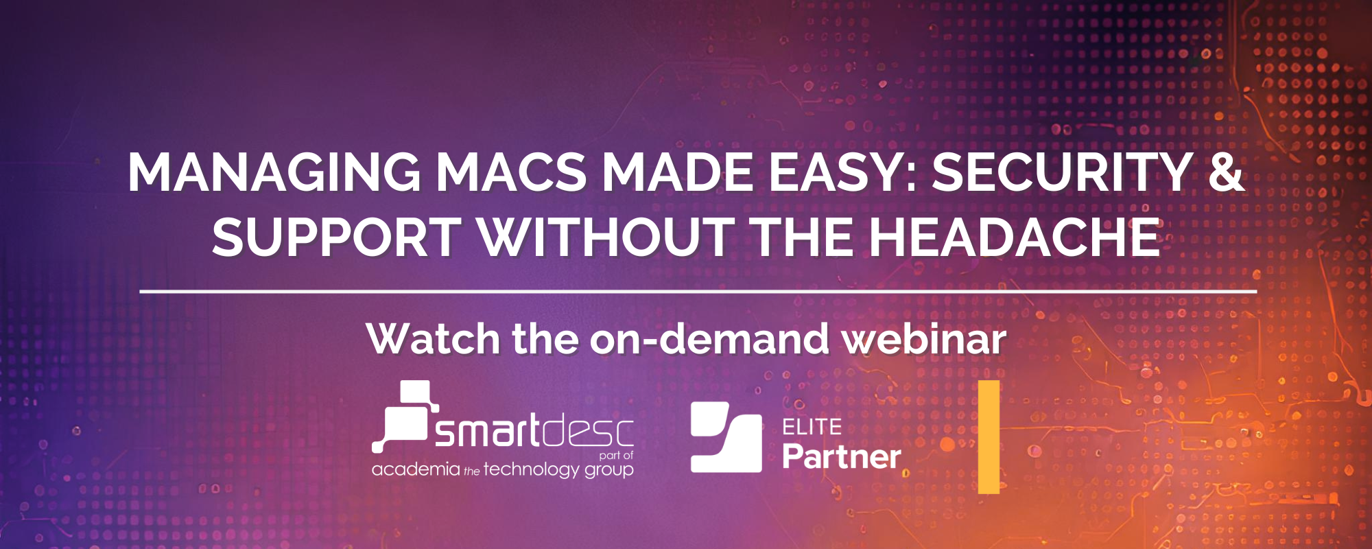 Managing Macs Made Easy: Watch the on-demand webinar