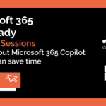 Get Microsoft 365 Copilot Ready